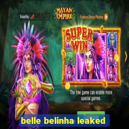 belle belinha leaked